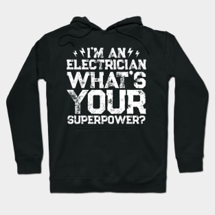 I'm An Electrician What's Your Superpower Hoodie